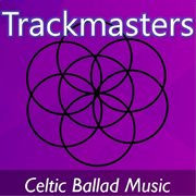 Trackmasters: celtic ballad music cover image