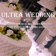 Wedding band quartet renditions of popular wedding songs cover image