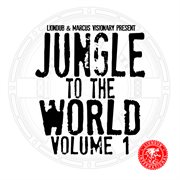 Liondub & marcus visionary present: jungle to the world, vol. 1 cover image