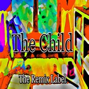 The child (tribal house music) - ep cover image
