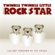 Lullaby versions of dixie chicks cover image