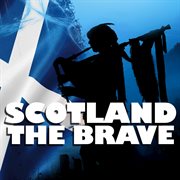 Scotland the brave cover image