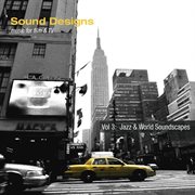 Sound designs, vol. 3: jazz & world soundscapes cover image