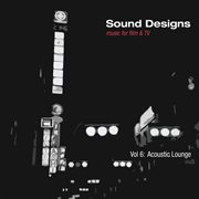 Sound designs, vol. 6: acoustic lounge cover image