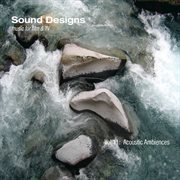 Sound designs, vol. 11: acoustic ambiences cover image