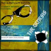 The handcuff riddim various artists compilation (the genesis) cover image