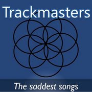 Trackmasters: the saddest songs cover image