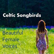 Celtic songbirds: beautiful female voices cover image