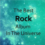 The best rock album in the universe cover image
