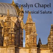 Rosslyn chapel: a musical salute cover image