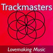 Trackmasters: lovemaking music cover image