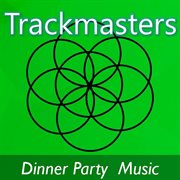 Trackmasters: dinner party music cover image