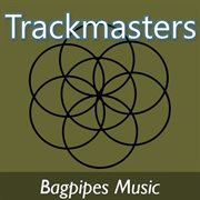 Trackmasters: bagpipes music cover image