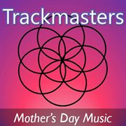 Trackmasters: mother's day music cover image