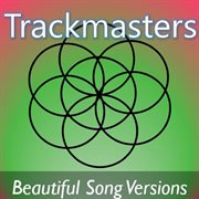 Trackmasters: beautiful song versions cover image