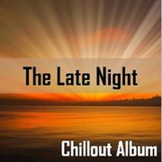 The late night chillout album cover image