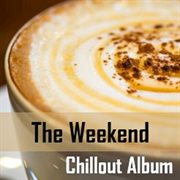 The weekend chillout album cover image