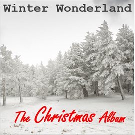 Cover image for Winter Wonderland: The Christmas Album