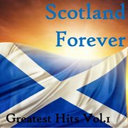 Scotland forever: greatest hits, vol. 1 cover image