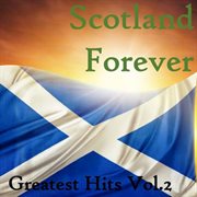 Scotland forever: greatest hits, vol. 2 cover image