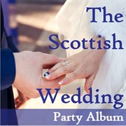 The scottish wedding party album cover image
