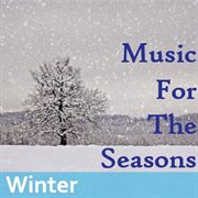 Music for the seasons: winter cover image