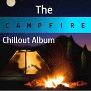 The campfire chillout album cover image
