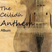 The ceilidh anthem album cover image