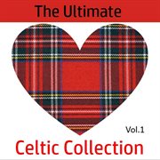 The ultimate celtic collection, vol. 1 cover image