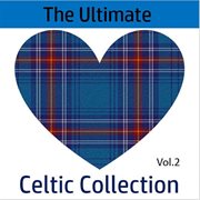 The ultimate celtic collection, vol. 2 cover image