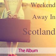 Weekend away in scotland: the album cover image