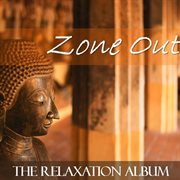 Zone out: the relaxation album cover image