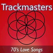 Trackmasters: 70's love songs cover image