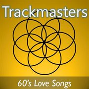 Trackmasters: 60's love songs cover image