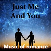 Just me and you: music of romance cover image