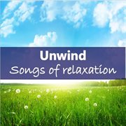 Unwind: songs of relaxation cover image