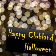 Happy clubland halloween cover image