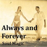 Always and forever: soul magic cover image