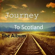 Journey to scotland: the album cover image