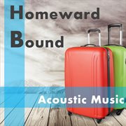 Homeward bound: acoustic music cover image
