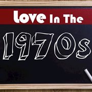 Love in the 1970's cover image