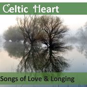 Celtic heart: songs of love & longing cover image