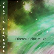 Celtic essence: ethereal celtic music cover image