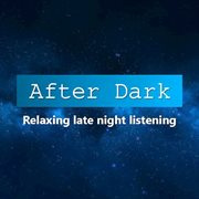 After dark: relaxing late night listening cover image