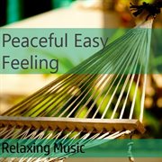 Peaceful, easy feeling: relaxing music cover image