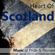 Heart of scotland: music of pride & passion cover image