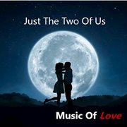 Just the two of us: music of love cover image