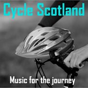 Cycle scotland: beautiful music for the journey cover image
