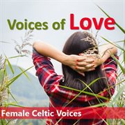 Voices of love: female celtic voices cover image