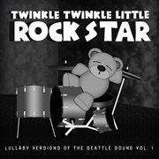Grunge baby!  lullaby versions of the seattle sound, vol. 1 cover image